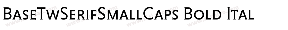 BaseTwSerifSmallCaps Bold Italic字体转换